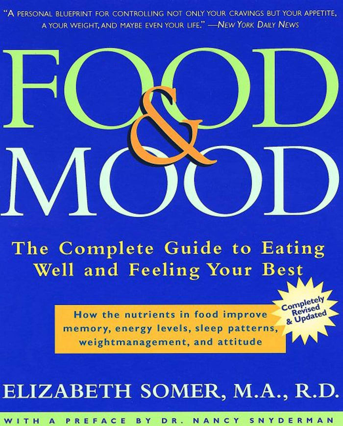 Food & Mood: The Complete Guide to Eating Well and Feeling Your Best, Second Edition by Elizabeth Somer M.A. R.D. - Paperback cover