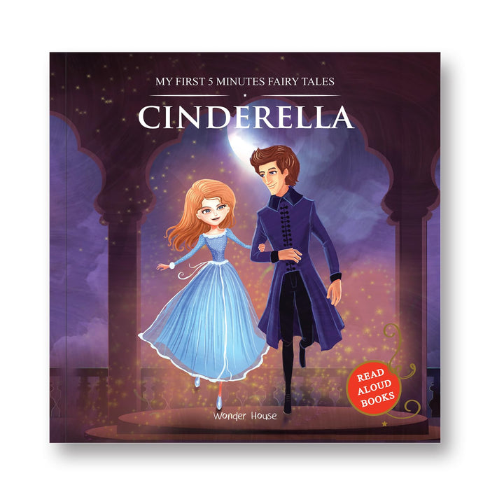 My First 5 Minutes Fairy Tales Cinderella : Traditional Fairy Tales For Children (Abridged and Retold) by Wonder House Books - Paperback cover