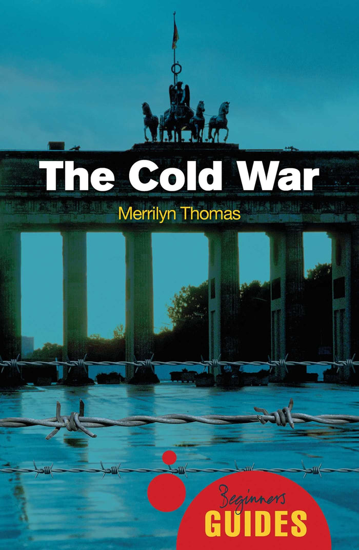 The Cold War: A Beginner's Guide by Merrilyn Thomas - Paperback cover
