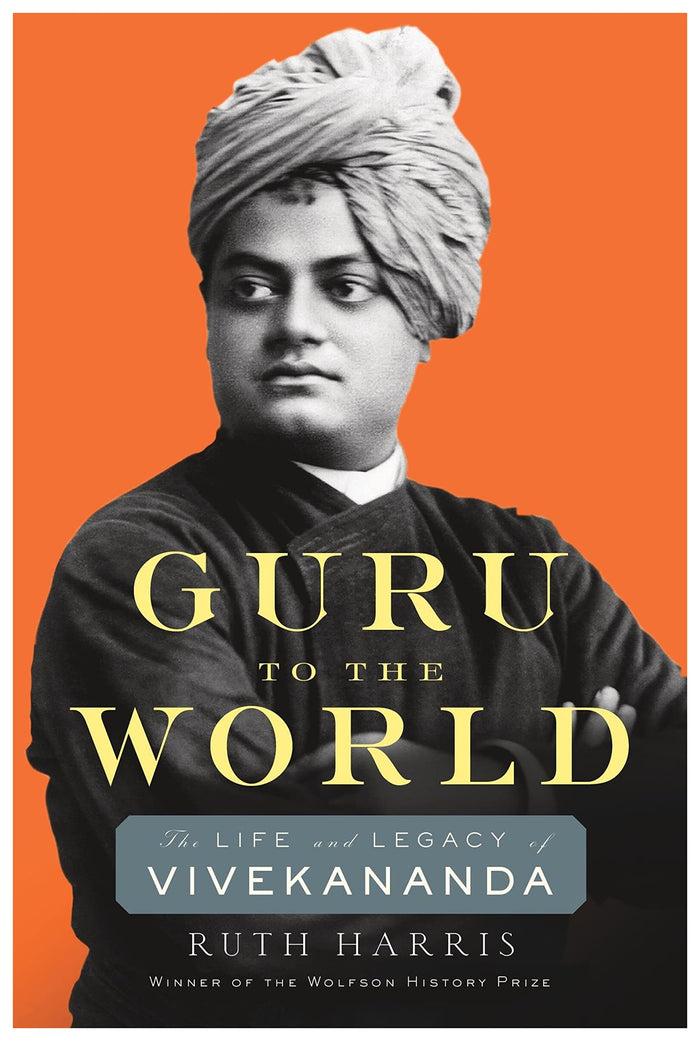 Guru to the World : The Life and Legacy of Vivekananda by Ruth Harris - Paperback cover
