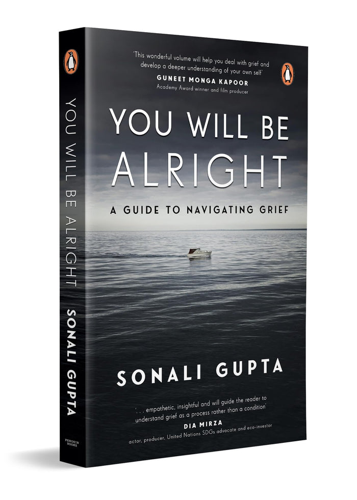 You Will Be Alright: A Guide to Navigating Grief by Sonali Gupta - Paperback cover
