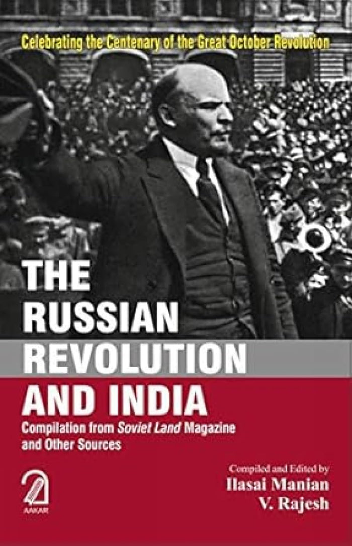 THE RUSSIAN REVOLUTION AND INDIA: Compilation from Soviet Land Magazine and other sources by Ilasai Manian - Hardcover cover