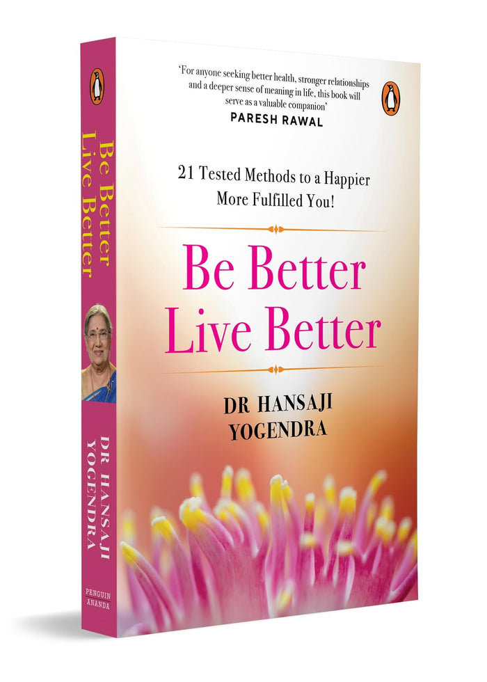 Be Better Live Better:21 Tested Methods to a Happier, More Fulfilled You by Yogendra Hansaji - Paperback cover