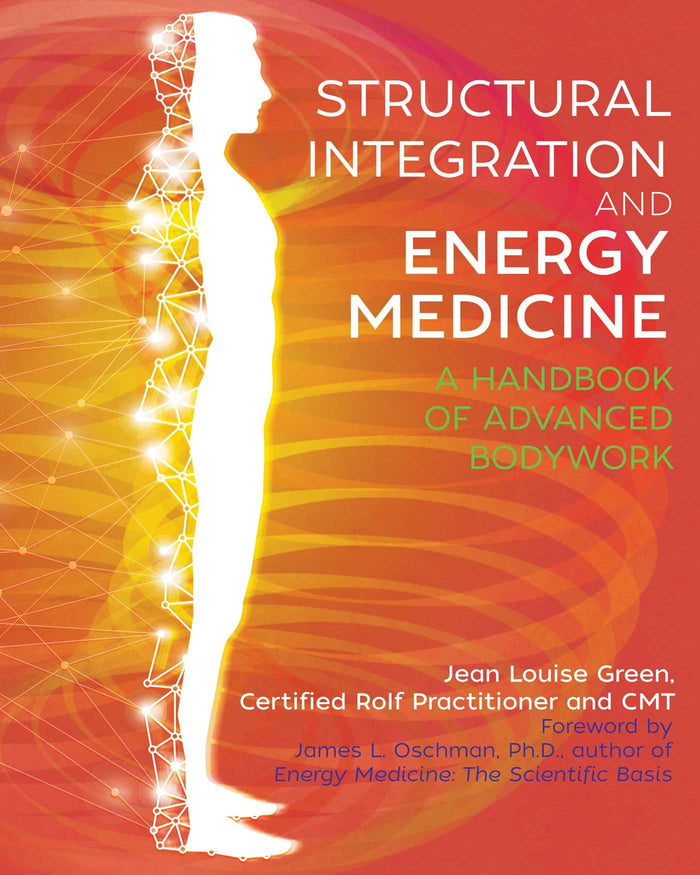 Structural Integration and Energy Medicine: A Handbook of Advanced Bodywork by Jean Louise Green - Paperback cover
