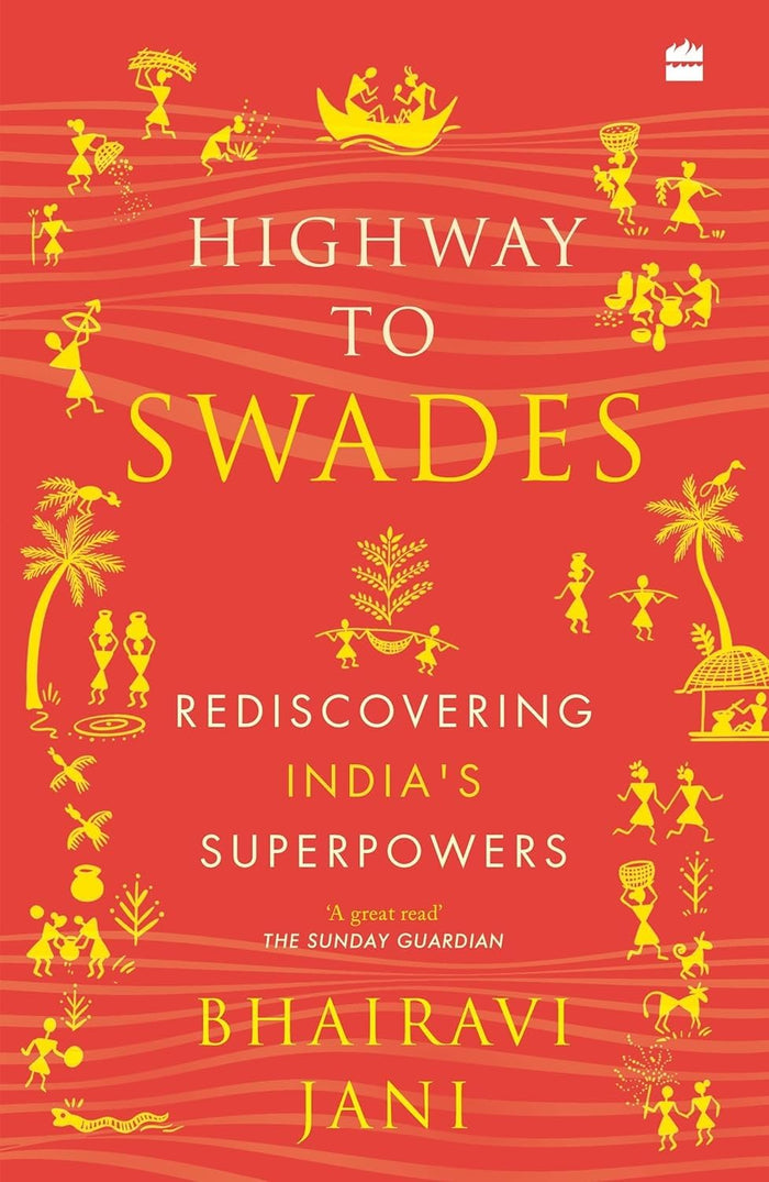 Highway to Swades : Rediscovering India's Superpowers by Bhairavi Jani - Paperback cover