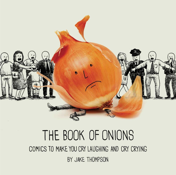 The Book of Onions: Comics to Make You Cry Laughing and Cry Crying by Jake Thompson - Paperback cover