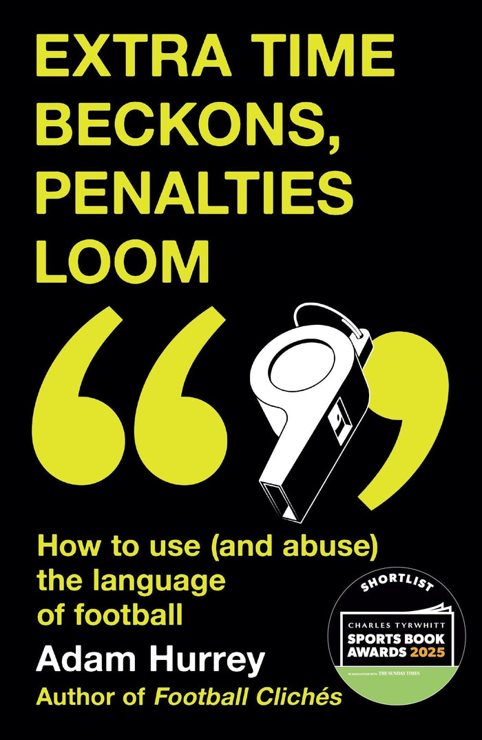 Extra Time Beckons, Penalties Loom by Adam Hurrey - Paperback cover