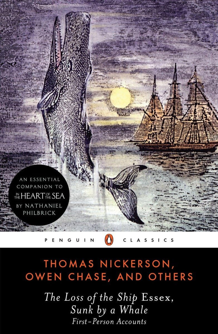 The Loss of the Ship Essex, Sunk by a Whale: First-Person Accounts (Penguin Classics) by Nathaniel Philbrick - Paperback cover