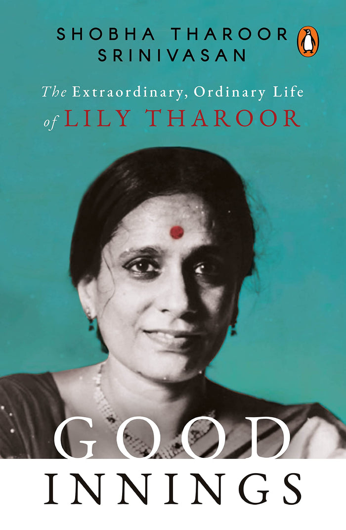 Good Innings: The Extraordinary, Ordinary Life of Lily Tharoor by Shobha T Srinivasan - Hardcover cover
