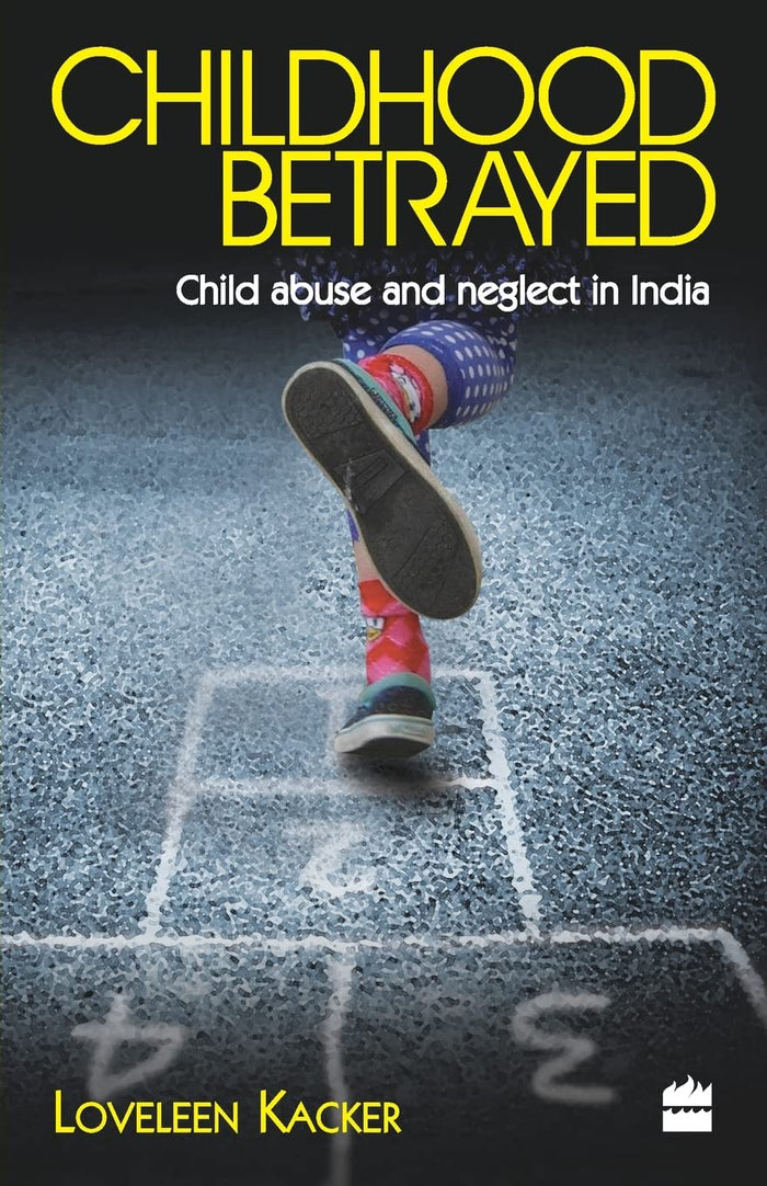 Childhood Betrayed: Child Abuse and Neglect in India by Loveleen Kacker - Paperback cover