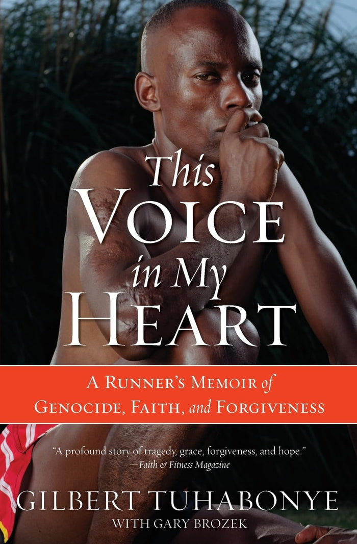 This Voice in My Heart: A Runner's Memoir of Genocide, Faith, and Forgiveness by Gilbert Tuhabonye - Paperback cover