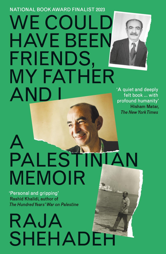 Profile Books We Could Have Been Friends, My Father and I. by Raja Shehadeh - Paperback cover