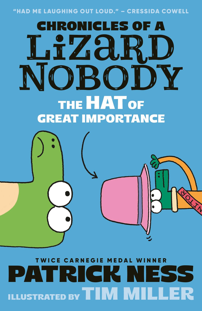 Chronicles of a Lizard Nobody: The Hat of Great Importance: The second book in a hilarious anthropomorphic animal school series by multi-award-winning author Patrick Ness; for ages 8, 9, 10, 11, 12 by Patrick Ness - Paperback cover