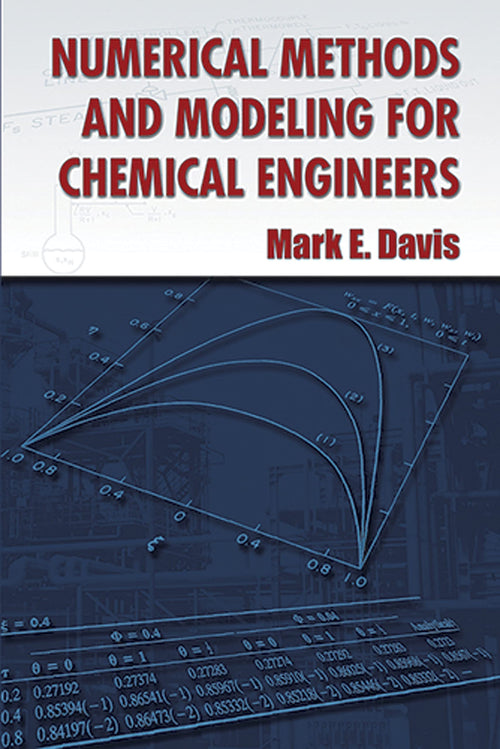 Numerical Methods and Modeling for Chemical Engineers (Dover Books on Mathematics) by Mark E. Davis PhDC - Paperback cover