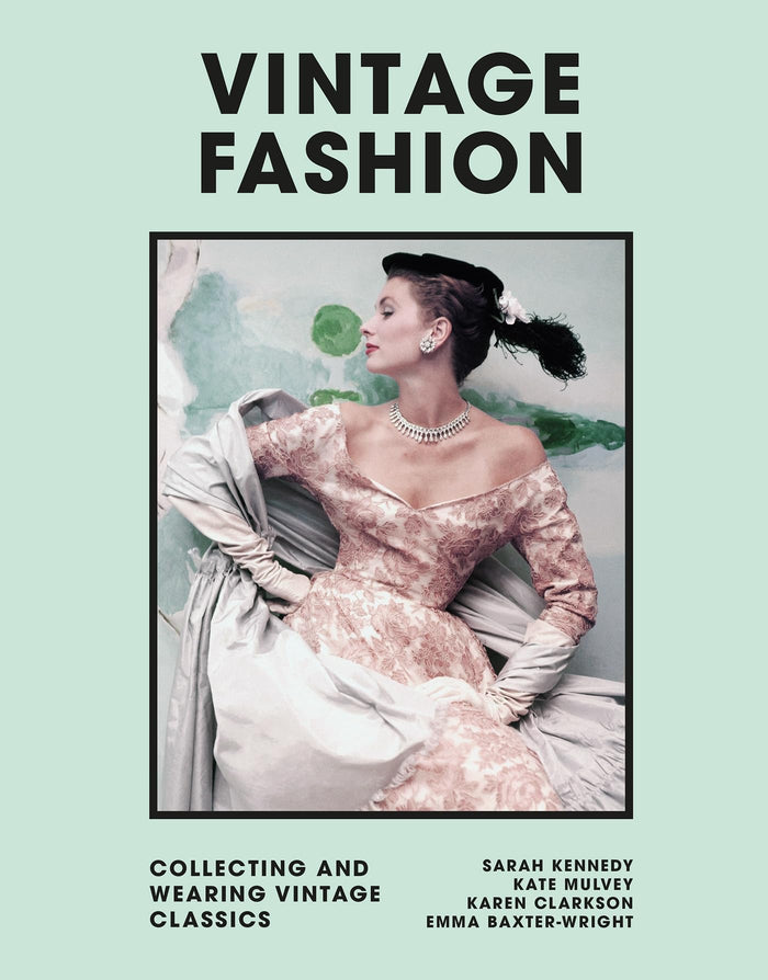 Vintage Fashion: Collecting and wearing designer classics (Welbeck Vintage) by Emma Baxter-Wright - Hardcover cover