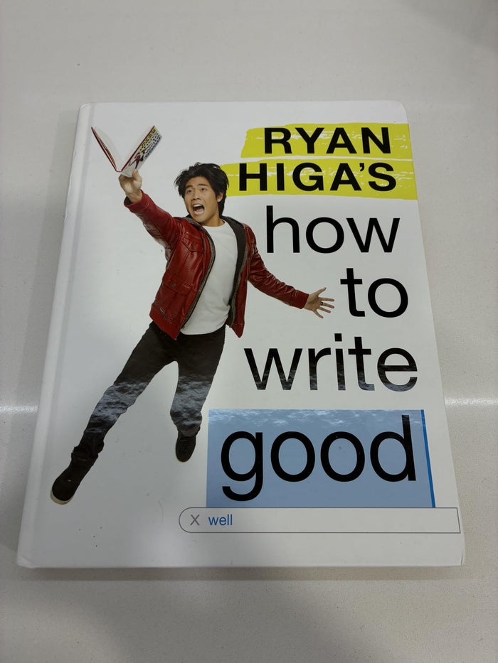 Ryan Higa's How to Write Good by Ryan Higa - Hardcover cover