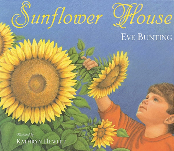 Sunflower House: A Charming Picture Book for Kids (Ages 4-7) About Planting and Summer Fun by Eve Bunting - Paperback cover