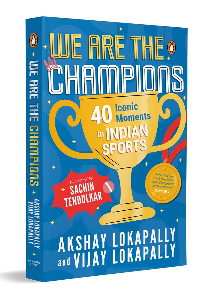 We Are the Champions: 40 Iconic Moments in Indian Sports | Inspiring Stories from Cricket, Olympics & Beyond | Biographies of India’s Legendary Athletes | Ages 13+ by Vijay Lokapally - Paperback cover