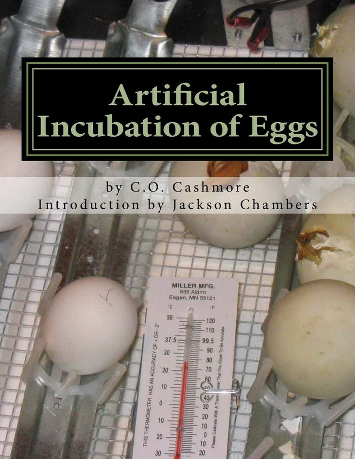 Artificial Incubation of Eggs: 'Thrashed Out' Theoretically, Practically and Historically by C.O. Cashmore - Paperback cover