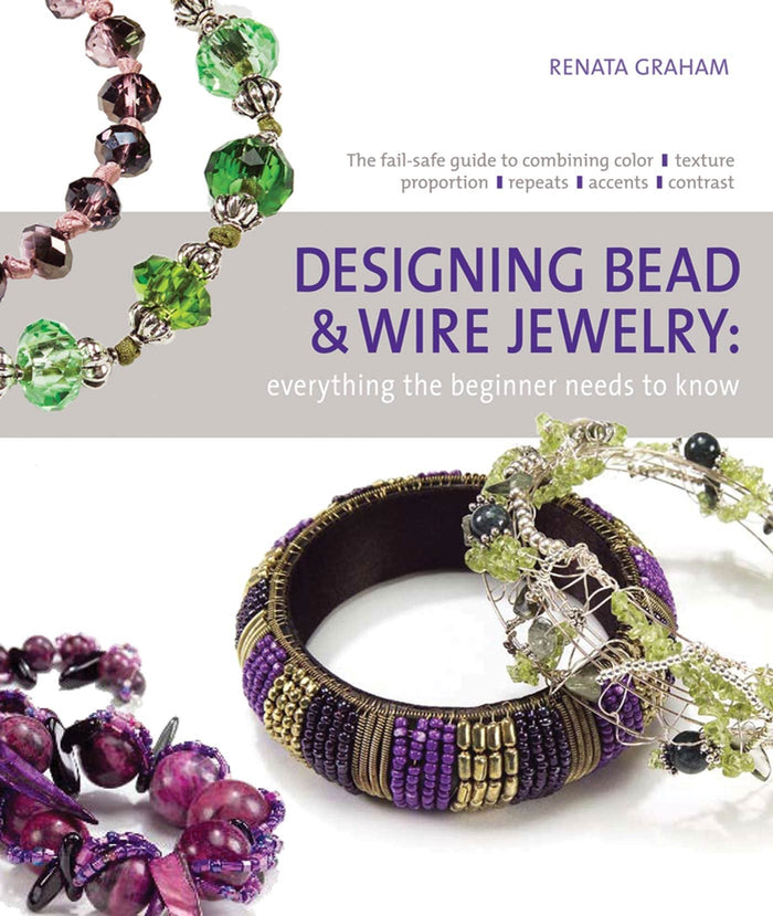 Designing Bead and Wire Jewelry: Everything the Beginner Needs to Know by Renata Graham - Paperback cover