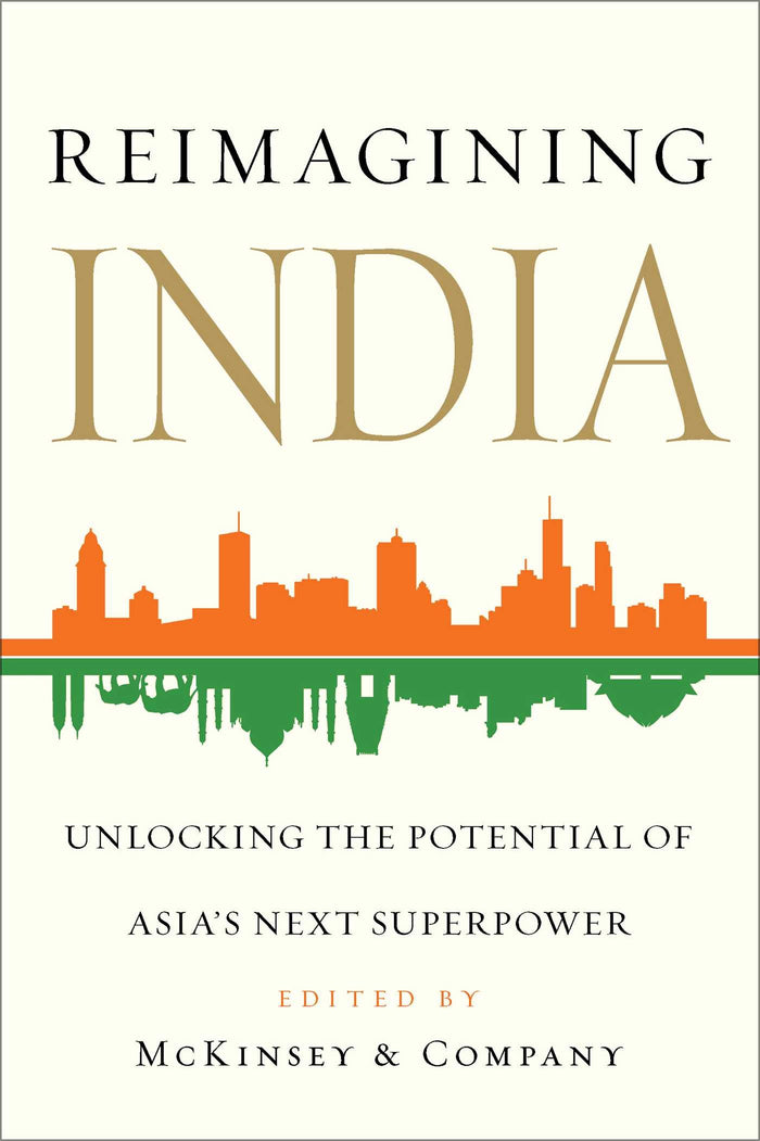 Reimagining India: How to Unlock the Potential of Asia's Next Superpower by Edited By: Mckinsey & Company, Inc - Paperback cover