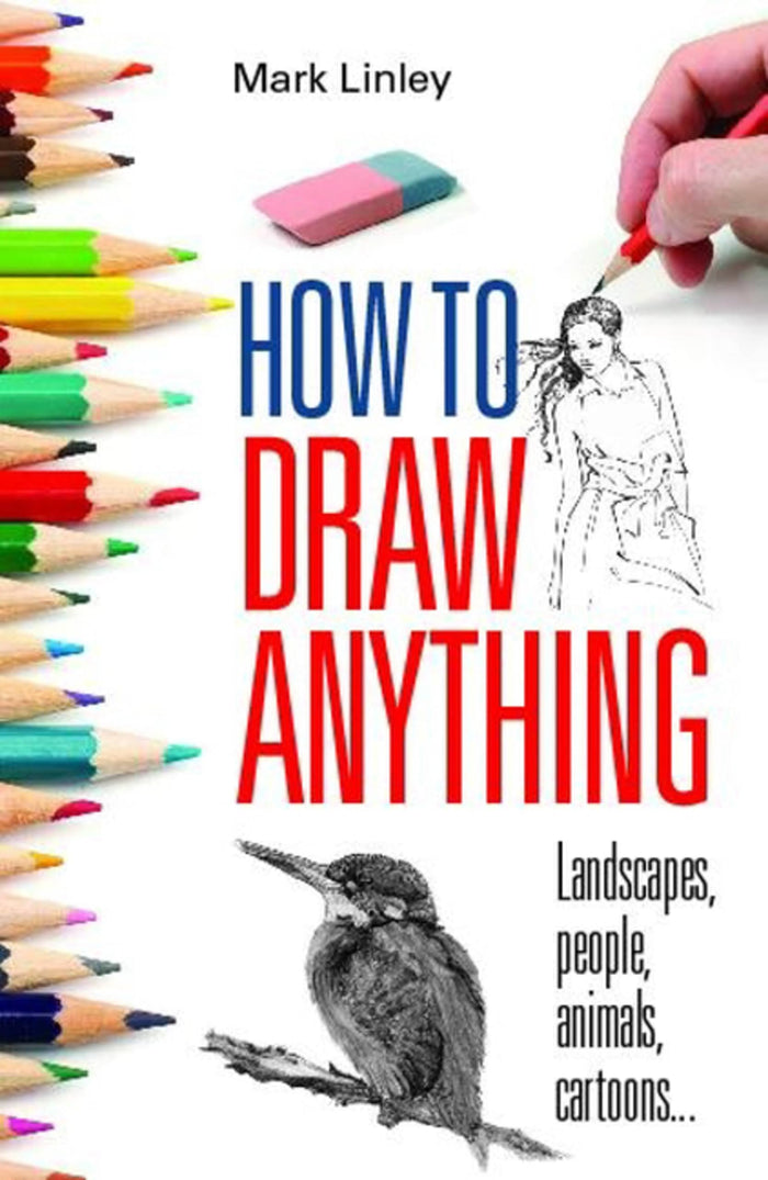 How To Draw Anything by Mark Linley - Paperback cover