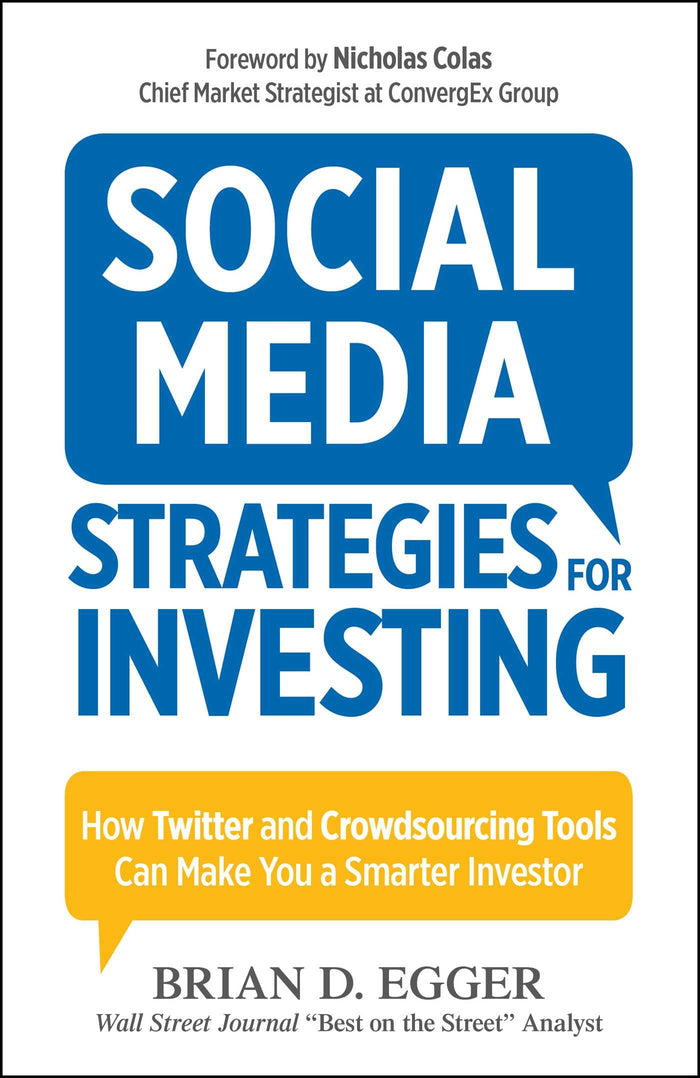 Social Media Strategies For Investing: How Twitter and Crowdsourcing Tools Can Make You a Smarter Investor by Brian D Egger - Paperback cover