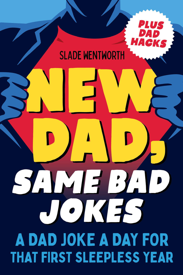New Dad, Same Bad Jokes: A Dad Joke a Day for That First Sleepless Year by Slade Wentworth - Paperback cover