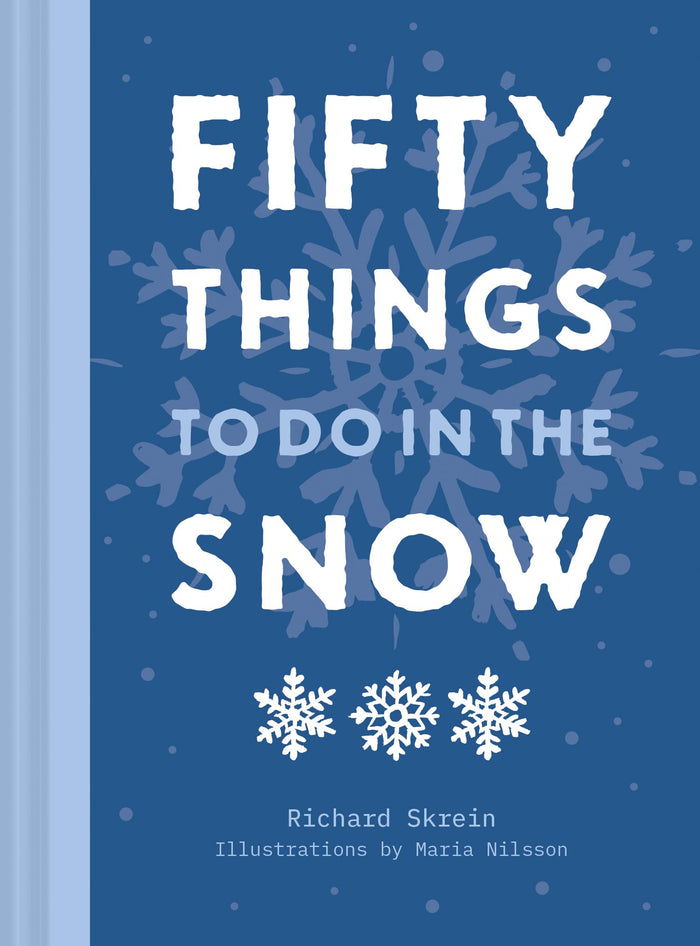Pavilion Books Fifty Things to Do in the Snow. by Richard Skrein - Hardcover cover