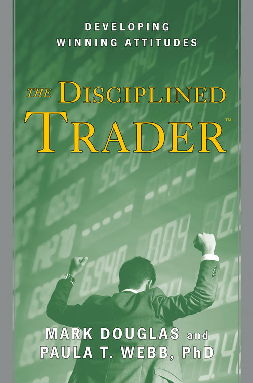 The Disciplined Trader: Developing Winning Attitudes by Mark Douglas - Hardcover cover