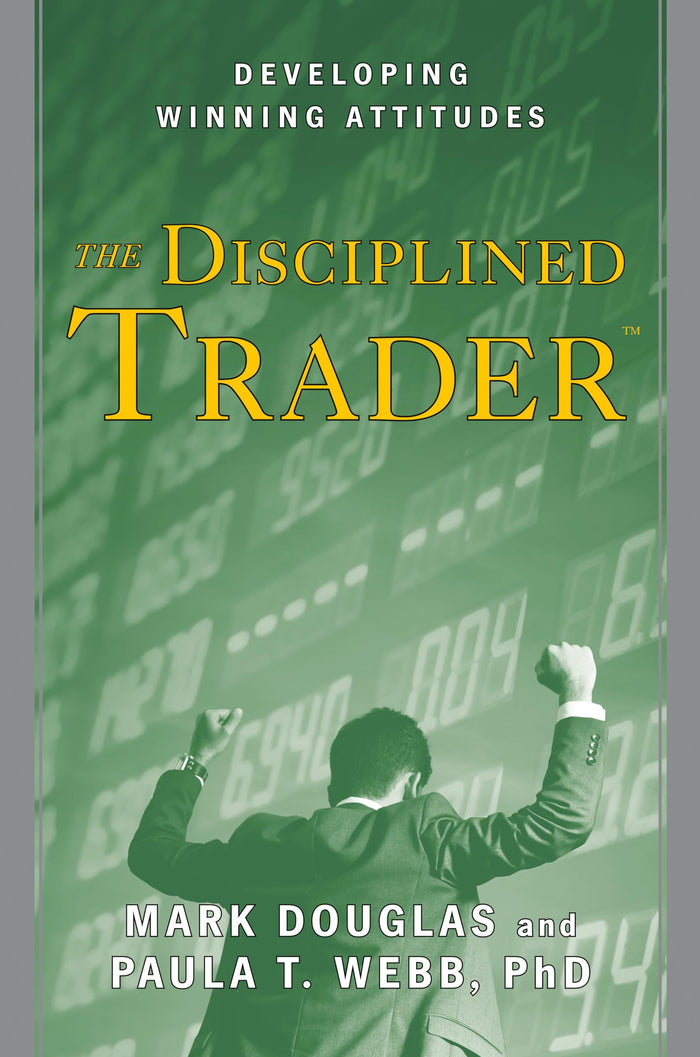 The Disciplined Trader: Developing Winning Attitudes by Mark Douglas - Hardcover cover