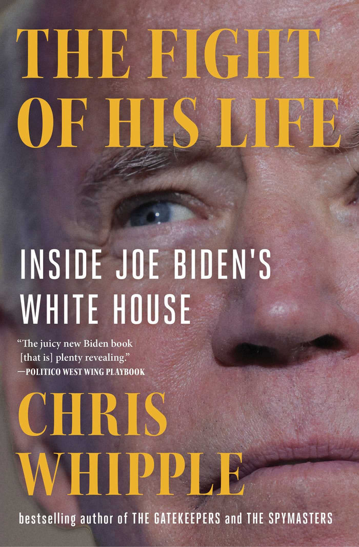 The Fight of His Life: Inside Joe Biden's White House by Chris Whipple - Paperback cover