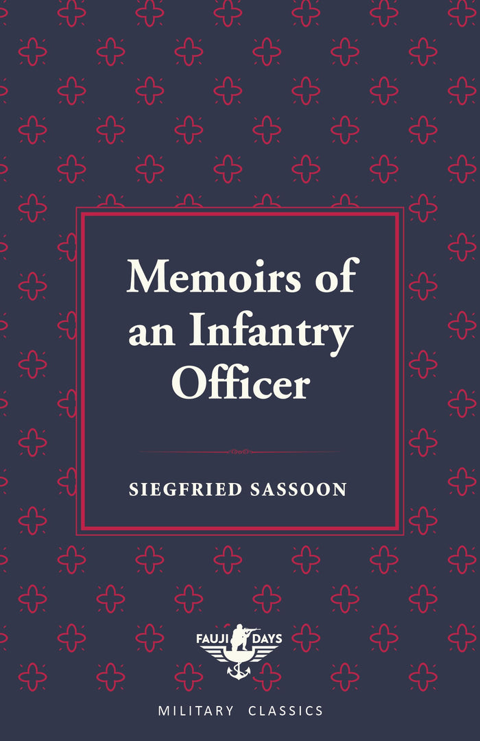Memoirs of an Infantry Officer (Fauji Days Military Classics) by Siegferied Sassoon - Book cover