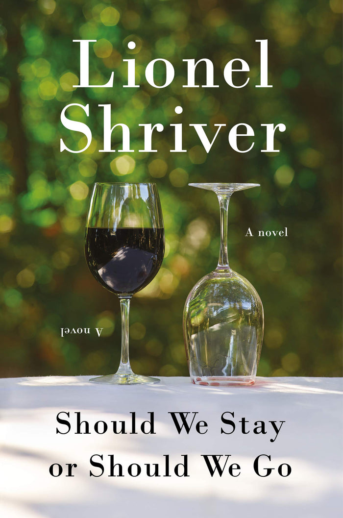 Should We Stay or Should We Go: A Novel by Lionel Shriver - Hardcover cover