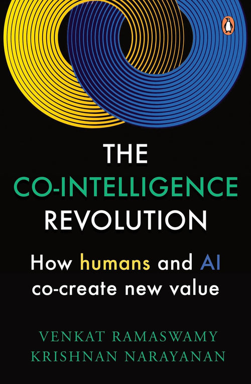 The Co-Intelligence Revolution: How Humans and AI Co-Create New Value by Venkat Ramaswamy - Hardcover cover