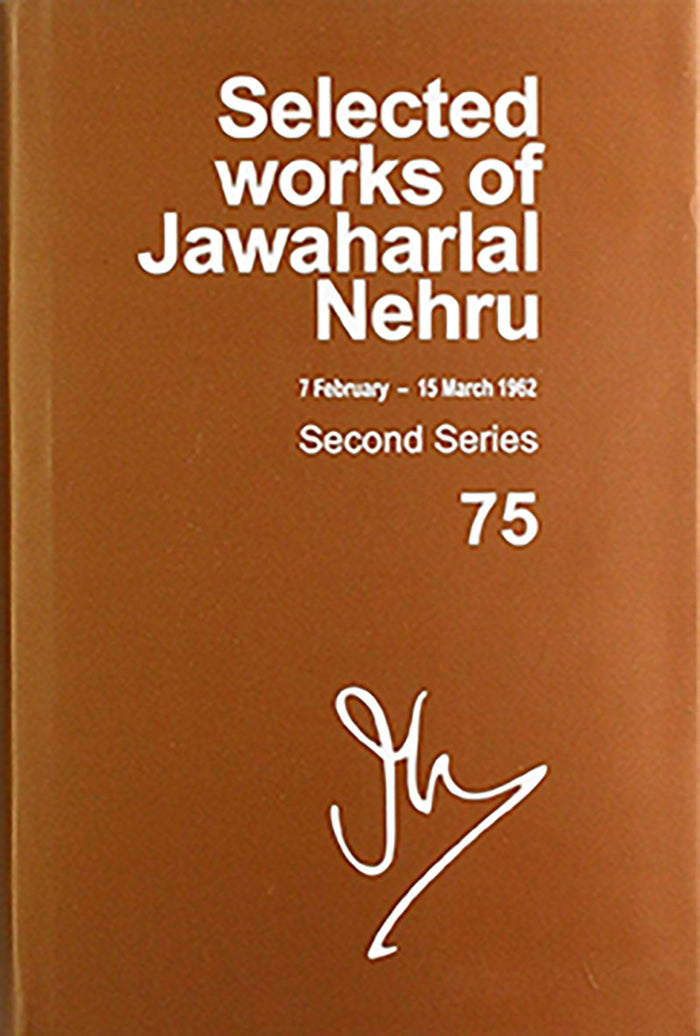 Selected Works of Jawaharlal Nehru: Second Series, vol 75 (7 February -15 March 1962) - Hardcover cover