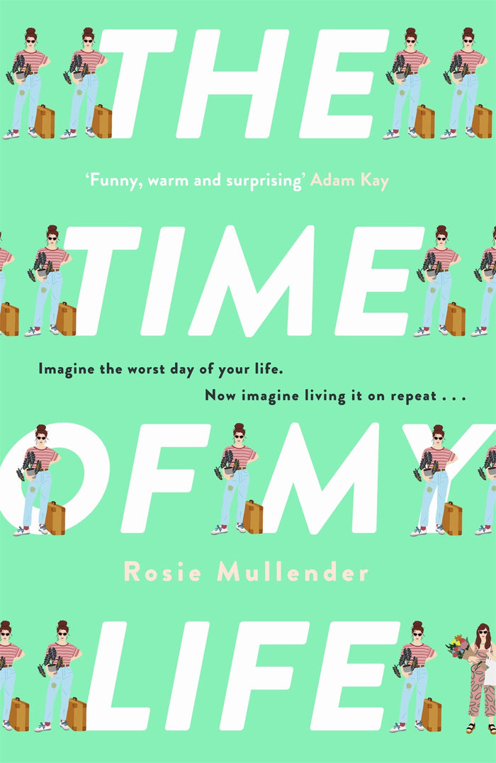 The Time of My Life: The MOST hilarious book you’ll read all year by Rosie Mullender - Hardcover cover
