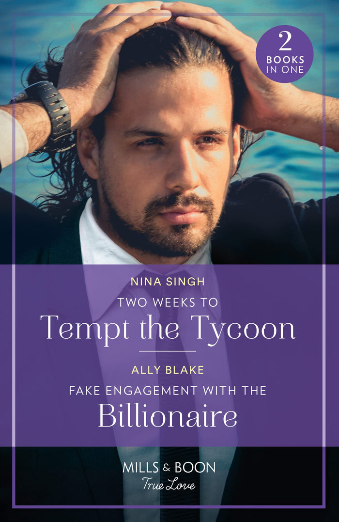 Two Weeks To Tempt The Tycoon / Fake Engagement With The Billionaire by Nina Singh / Ally Blake - Paperback cover
