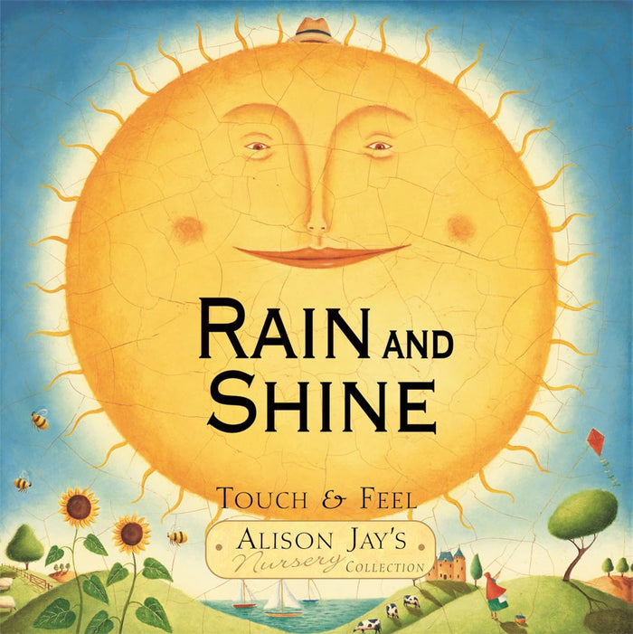 Rain and Shine: Touch & Feel by Alison Jay - Hardcover cover