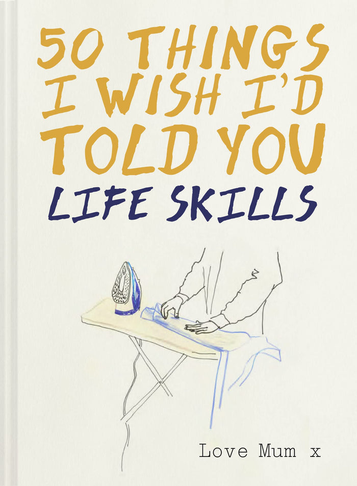 50 Things I Wish I'd Told You: Life Skills by Polly Powell - Hardcover cover