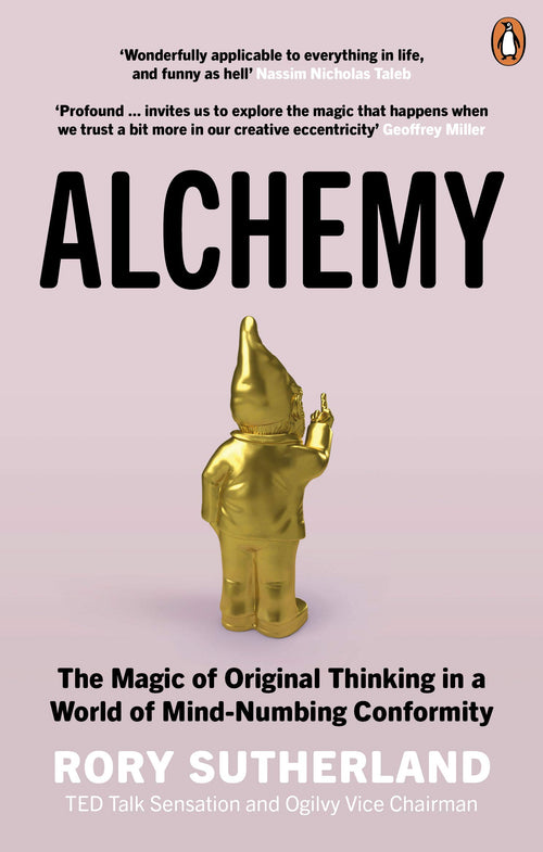 Alchemy: The Surprising Power of Ideas That Don't Make Sense by Rory Sutherland - Paperback cover