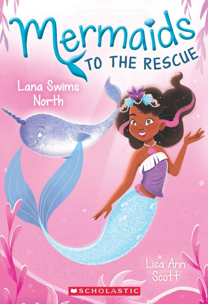 Mermaids To The Rescue #2: Lana Swims North by Lisa Ann Scott - Paperback cover