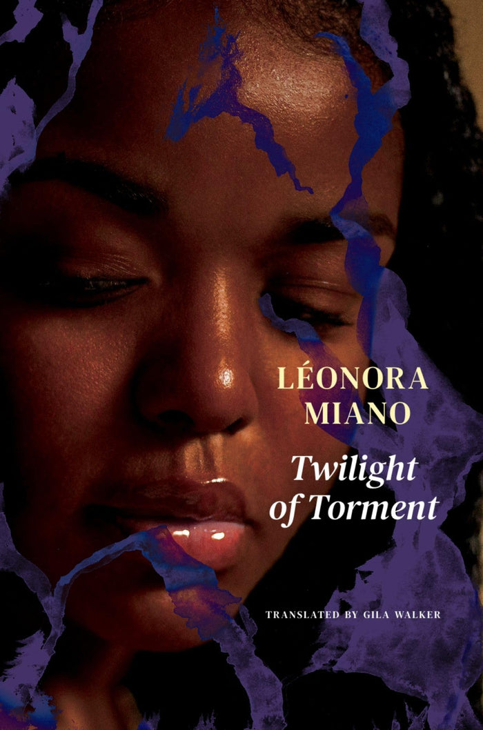 Twilight of Torment: Melancholy (The French List) by Léonora Miano - Hardcover cover