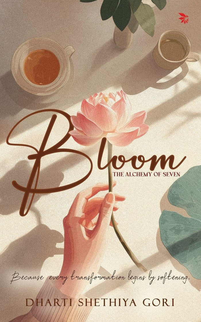 Bloom-The Alchemy of Seven Contemporary Fiction Poetry by Dharti Shethiya Gori - Paperback cover