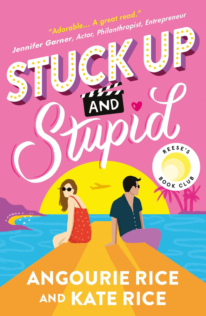 Stuck Up and Stupid: Reese Witherspoon’s Book Club Summer YA Pick, a TikTok era PRIDE AND PREJUDICE retelling full of Hollywood glamour, enemies-to-lovers sparks and summer romance by Kate Rice - Paperback cover
