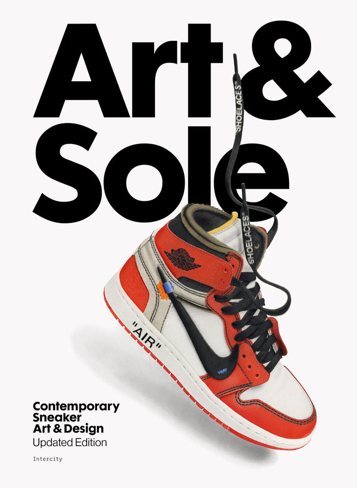 Art & Sole: Contemporary Sneaker Art & Design - Hardcover cover