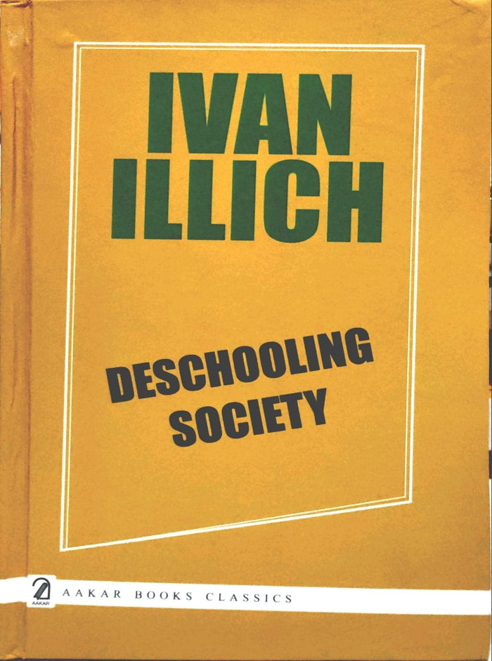 AAKAR BOOKS Deschooling Society by Ivan Illich - Paperback cover