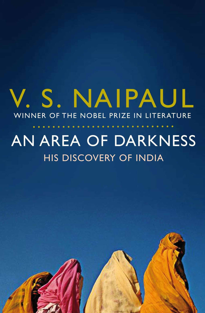 An Area of Darkness: His Discovery of India by V. S. Naipaul and VS Naipaul - Paperback cover