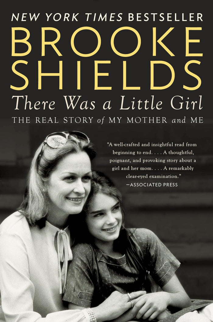 There Was a Little Girl: The Real Story of My Mother and Me by Brooke Shields - Paperback cover