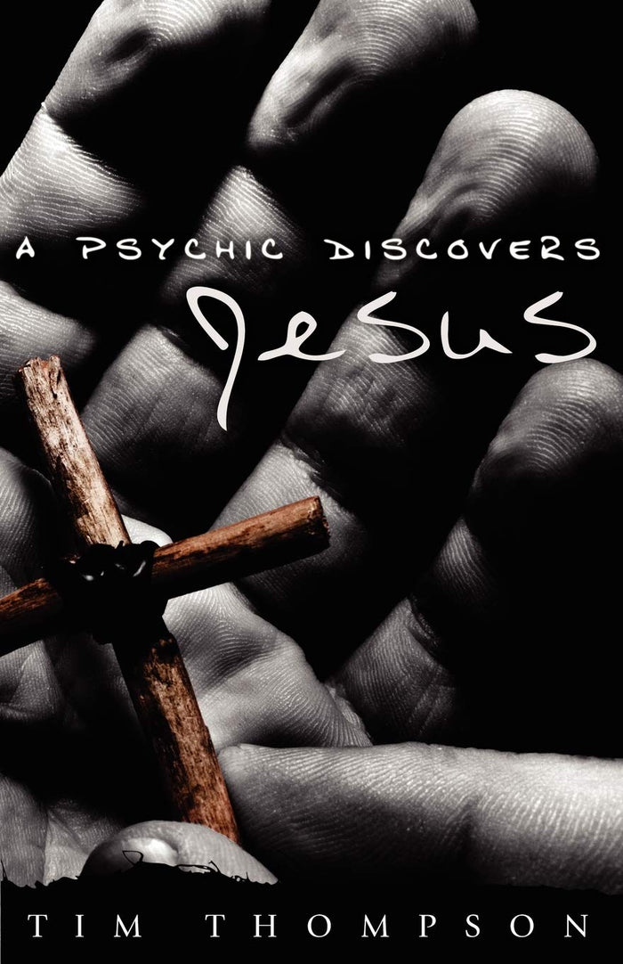 A Psychic Discovers Jesus by Tim Thompson - Paperback cover